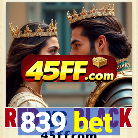 839 bet